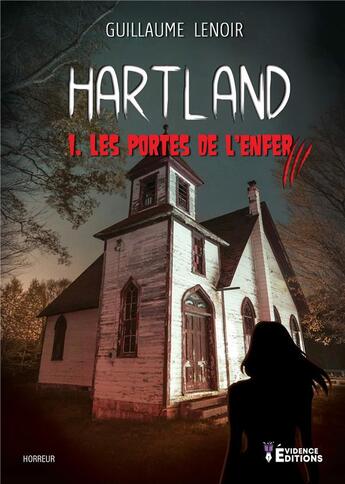 Couverture du livre « Hartland Tome 1 : Les portes de l'Enfer » de Guillaume Lenoir aux éditions Evidence Editions