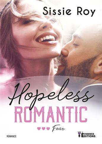 Couverture du livre « Hopeless romantic Tome 3 : Fear » de Sissie Riy aux éditions Evidence Editions