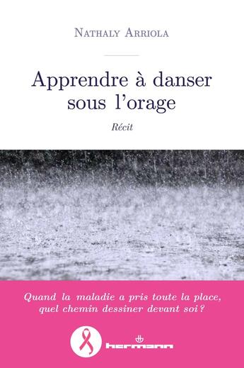 Couverture du livre « Apprendre à danser sous l'orage : Récit d'une lutte contre le cancer » de Nathaly Arriola aux éditions Hermann