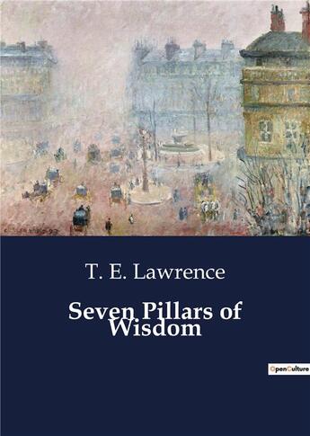 Couverture du livre « Seven Pillars of Wisdom » de T. E. Lawrence aux éditions Culturea