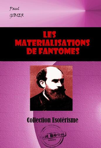 Couverture du livre « Les matérialisations de fantômes » de Paul Gibier aux éditions Ink Book