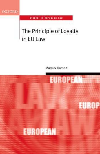 Couverture du livre « The Principle of Loyalty in EU Law » de Klamert Marcus aux éditions Oup Oxford