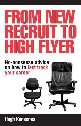 Couverture du livre « From New Recruit to High Flyer » de Hugh Karseras aux éditions Kogan Page