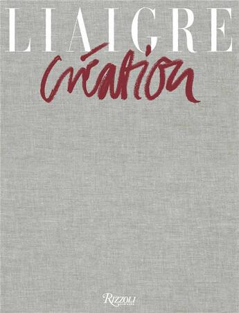 Couverture du livre « Liaigre creation » de Prodhon F-C. aux éditions Rizzoli