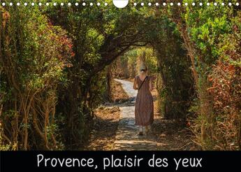 Couverture du livre « Provence plaisir des yeux calendrier mural 2020 din a4 horizontal - un certain regard sur la varie » de Michel Angot aux éditions Calvendo