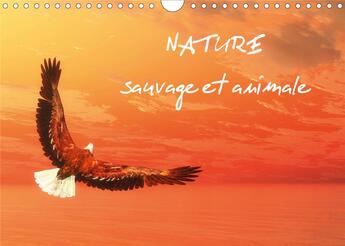 Couverture du livre « Nature sauvage et animale (édition 2020) » de Elena Duvernay aux éditions Calvendo