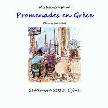 Couverture du livre « Promenades en Grèce. Septembre 2015. Egine » de Michel Constant aux éditions Lulu