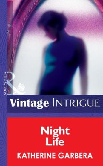 Couverture du livre « Night Life (Mills & Boon Intrigue) (Bombshell - Book 13) » de Katherine Garbera aux éditions Mills & Boon Series