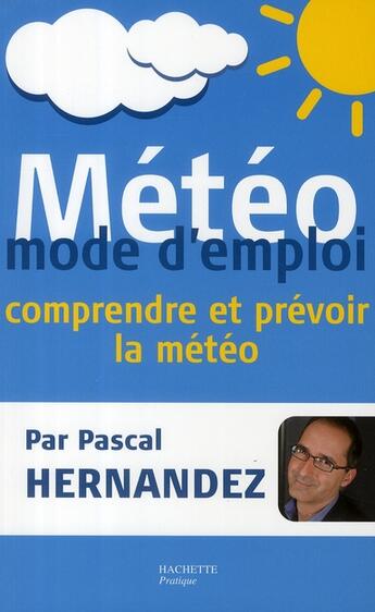 Couverture du livre « Météo, mode d'emploi » de P Hernandez aux éditions Hachette Pratique