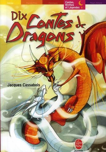Couverture du livre « 10 contes de dragons » de Cassabois-J aux éditions Le Livre De Poche Jeunesse