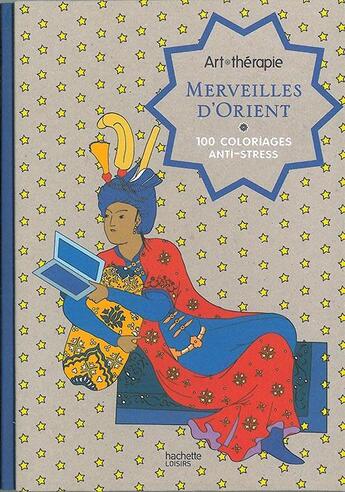 Couverture du livre « Art-thérapie ; merveilles d'Orient » de  aux éditions Hachette Pratique