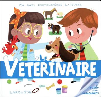 Couverture du livre « Le vétérinaire » de Agnes Besson et Genie Espinosa aux éditions Larousse