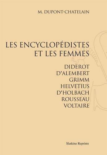 Couverture du livre « Les Encyclopedistes Et Les Femmes » de Dupont-Chatelain M aux éditions Slatkine Reprints