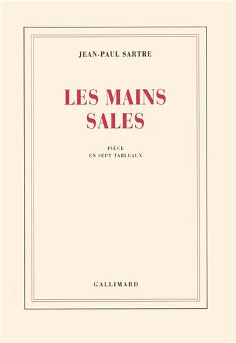 Couverture du livre « Les mains sales - piece en sept tableaux » de Jean-Paul Sartre aux éditions Gallimard