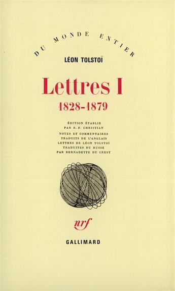 Couverture du livre « Lettres - vol01 - 1828-1879 » de Leon Tolstoi aux éditions Gallimard