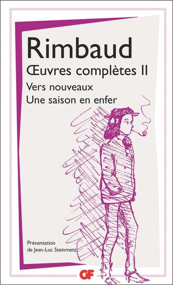 Couverture du livre « Oeuvres complètes Tome 2 : vers nouveaux, une saison en enfer » de Arthur Rimbaud aux éditions Flammarion