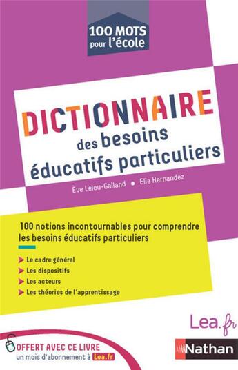 Couverture du livre « 100 mots pour l'école : dictionnaire des besoins éducatifs particuliers » de Eve Leleu-Galland et Elie Hernandez aux éditions Nathan