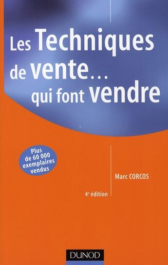 Couverture du livre « Les techniques de vente... qui font vendre (4e édition) » de Marc Corcos aux éditions Dunod