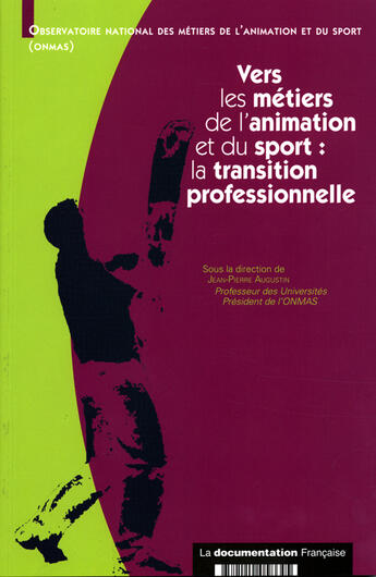 Couverture du livre « Vers les metiers de l'animation et du sport : la transition professionnelle - observatoire national » de Jean-Pierre Augustin aux éditions Documentation Francaise