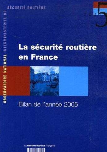 Couverture du livre « La securité routière en france ; bilan de l'année 2005 » de  aux éditions Documentation Francaise