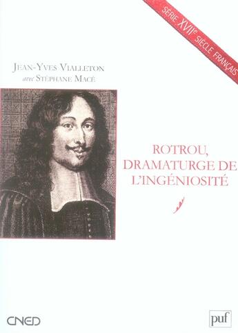 Couverture du livre « Rotrou, dramaturge de l'ingéniosité » de Jean-Yves Vialleton aux éditions Belin Education