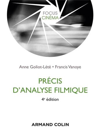 Couverture du livre « Précis d'analyse filmique (4e édition) » de Anne Goliot-Lete et Francis Vanoye aux éditions Armand Colin