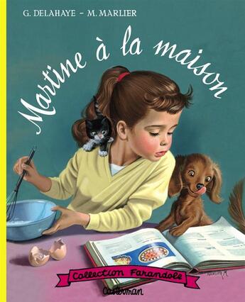 Couverture du livre « Martine a la maison » de Delahaye/Marlier aux éditions Casterman