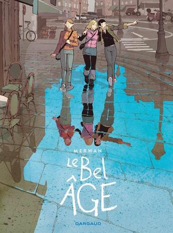 Couverture du livre « Le bel âge : Intégrale Tomes 1 à 3 » de Merwan aux éditions Dargaud