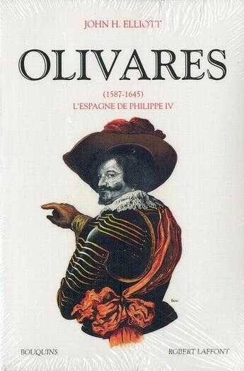 Couverture du livre « Olivares (1587-1645) ; l'Espagne de Philippe IV » de John Huxtable Elliott aux éditions Bouquins