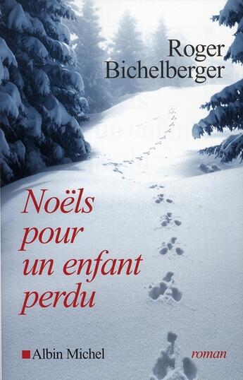 Couverture du livre « Noëls pour un enfant perdu » de Roger Bichelberger aux éditions Albin Michel