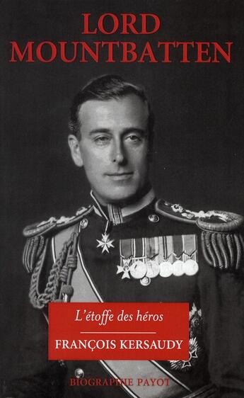 Couverture du livre « Lord Mountbatten ; l'étoffe des héros » de Francois Kersaudy aux éditions Payot