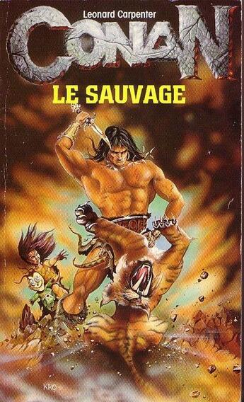 Couverture du livre « Conan le sauvage » de Leonard Carpenter aux éditions Fleuve Editions