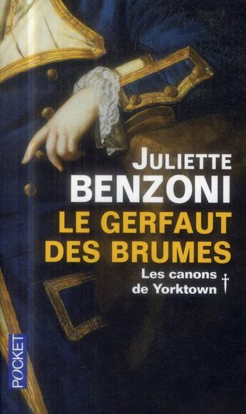 Couverture du livre « Le gerfaut des brumes Tome 1 ; les canons de Yorktown » de Juliette Benzoni aux éditions Pocket