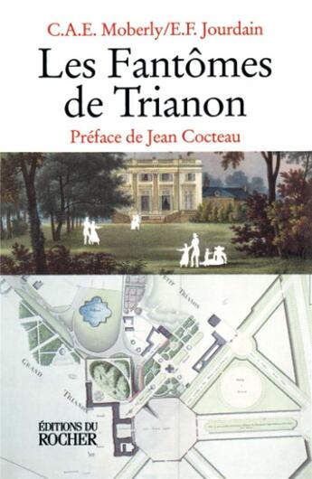 Couverture du livre « Les Fantômes de Trianon » de C.A.E. Moberly et E. F. Jourdain aux éditions Rocher