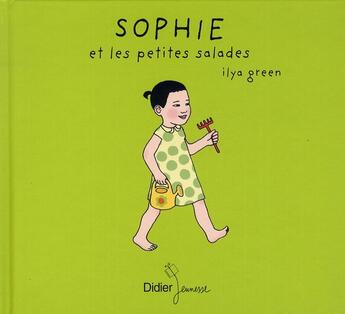 Couverture du livre « Sophie et les petites salades » de Ilya Green aux éditions Didier Jeunesse