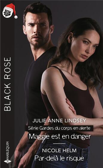 Couverture du livre « Maggie est en danger ; par-delà le risque » de Nicole Helm et Julie Anne Lindsey aux éditions Harlequin