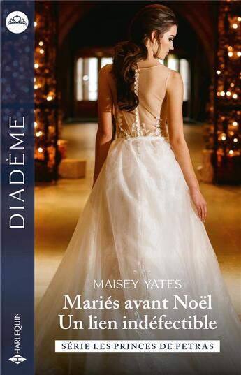 Couverture du livre « Les princes de Petras : mariés avant Noël ; les princes de Petras : un lien indéfectible » de Maisey Yates aux éditions Harlequin