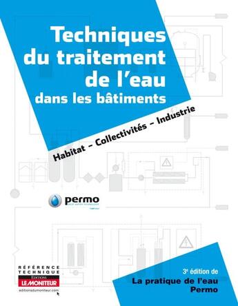 Couverture du livre « Le moniteur - 3e edition 2009 - campus - techniques du traitement de l'eau dans les batiments - hab » de  aux éditions Le Moniteur