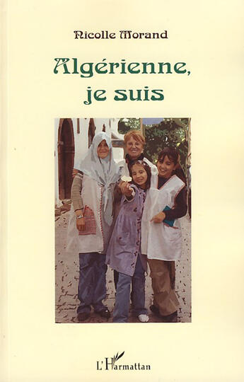 Couverture du livre « Algérienne, je suis » de Nicolle Morand aux éditions L'harmattan