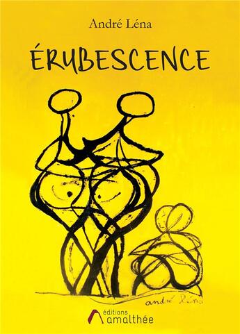 Couverture du livre « Érubescence » de Andre Lena aux éditions Amalthee