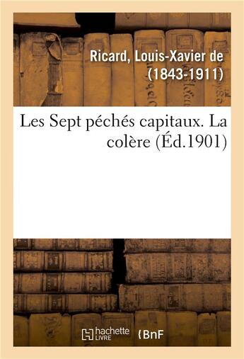 Couverture du livre « Les sept peches capitaux. la colere » de Louis-Xavier aux éditions Hachette Bnf