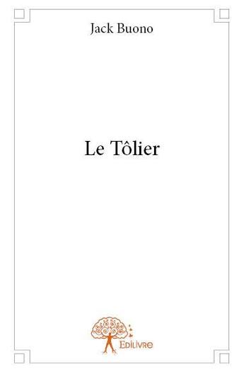 Couverture du livre « Le tôlier » de Buonojack aux éditions Edilivre