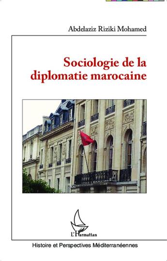 Couverture du livre « Sociologie de la diplomatie marocaine » de Riziki Mohamed Abdelaziz aux éditions L'harmattan