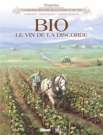 Couverture du livre « Bio, le vin de la discorde » de Eric Corbeyran et Fabien Rodhain et Federico Pietrobon aux éditions Glenat