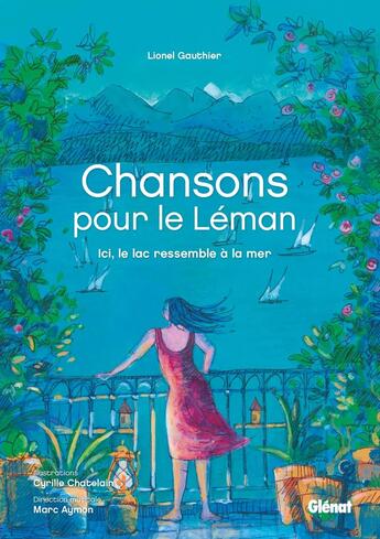 Couverture du livre « Les chansons du Léman : ici, le lac ressemble à la mer » de Lionel Gauthier aux éditions Glenat