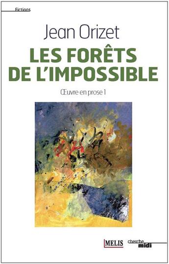 Couverture du livre « Les forêts de l'impossible » de Jean Orizet aux éditions Melis