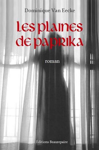 Couverture du livre « Les plaines de Paprika » de Dominique Van Eecke aux éditions Beaurepaire