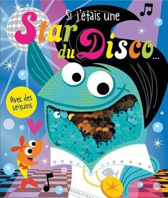 Couverture du livre « Si j'étais une star du disco » de Stuart Lynch aux éditions 1 2 3 Soleil