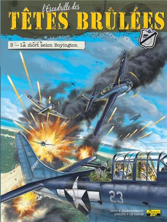 Couverture du livre « L'escadrille des Têtes Brûlées Tome 3 ; la mort selon Boyington » de Jean-Michel Arroyo et Vincent Jagerschmidt et Pierre Veys aux éditions Zephyr