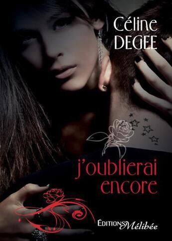 Couverture du livre « J'oublierai encore » de Celine Degee aux éditions Melibee